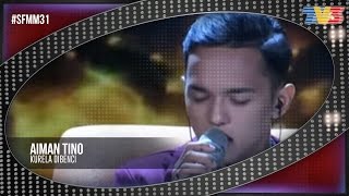 SFMM31 | Aiman Tino | Ku Rela Dibenci