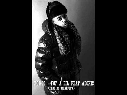 (HQ) Kempi ft Adonis - Pop A Pil (Prod. By Soundflow)