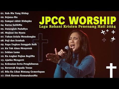 Roh-Mu Yang Hidup - JPCC Worship Full Album Terbaru 2024 | Bejana-Mu | Lagu Rohani Kristen 2024