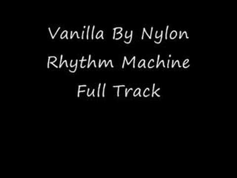 Vanilla By Nylon Rhythm Machine