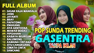 Download lagu SASAK RAJA MANDALA, JANG, JAYANTI || LAGU POP SUNDA GASENTRA FULL ALBUM POPULER TANPA IKLAN mp3