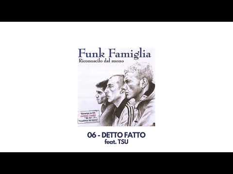 Funk Famiglia - Detto Fatto feat. Tsu & Principe