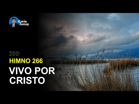 Himno 266: Vivo por Cristo | Himnario Adventista