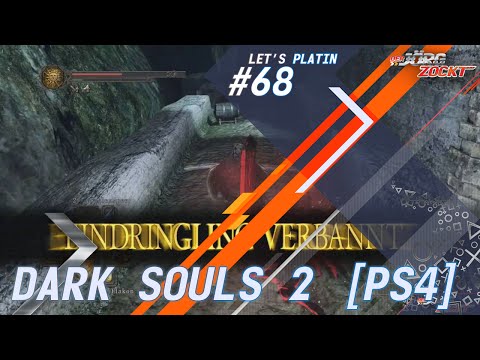 Let´s Platin - Dark Souls 2 - SotfS [PS4] - Folge 68 - Geh dahin, wo du her kommst! [HD] [Deutsch]