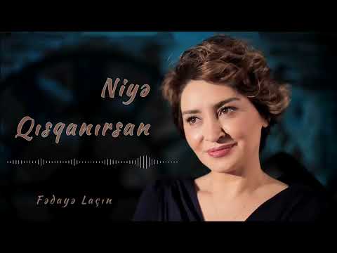 Fedaye Lacin - Niye qisqanirsan | Official Audio
