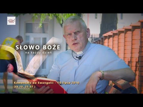 Komentarz do Ewangelii - 10 lipca 2016 (Łk 10, 25-37)