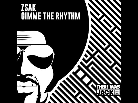 Zsak - Gimme the Rhythm (Extended Mix)