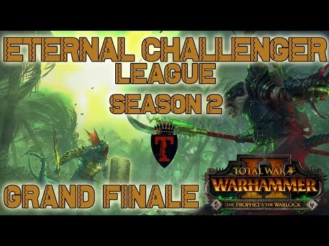 Eternal Challenger League Season 2 - GRAND FINALE | Total War Warhammer 2