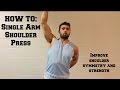 How To: One Arm Standing Shoulder Press (Improve Shoulder Symmetry and Strength)