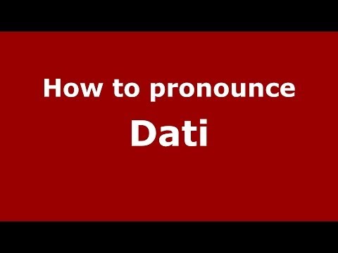 How to pronounce Dati
