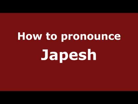 How to Pronounce Japesh - PronounceNames.com