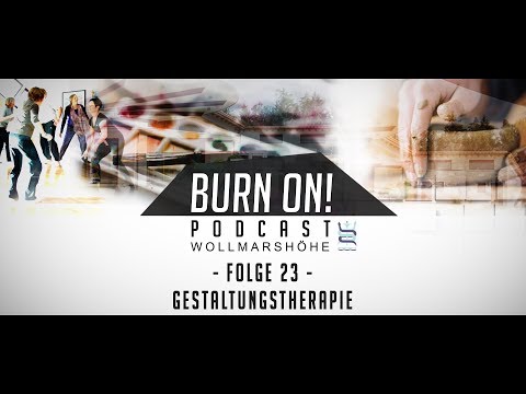 Burn-on! - Folge 23: Gestaltungstherapie