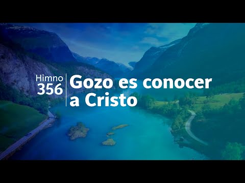 Himno Adventista 356 - Gozo es conocer a Cristo