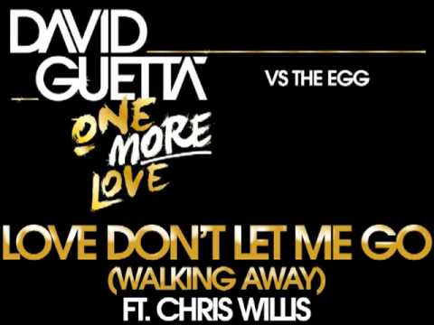 David Guetta Vs. The Egg - Love Don't Let Me (Walking Away)