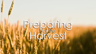 Preparing for the Harvest