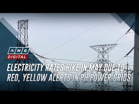 Electricity rates hike in May due to red, yellow alerts in PH power grids ANC