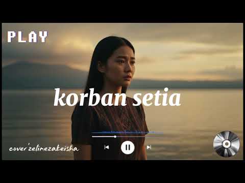 Korban Setia | Lagu Batak Viral Paling Menyentuh (Cover Zeline Zakeisha)