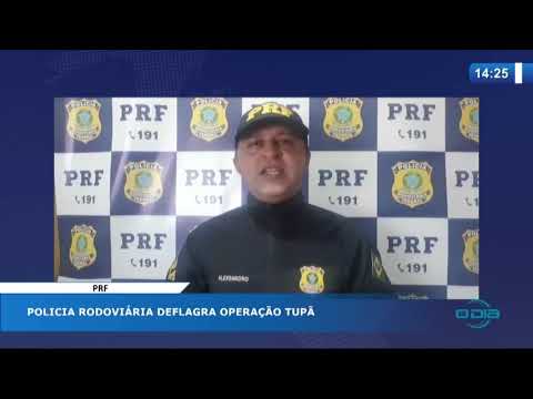 O DIA NEWS 04 05 20  PRF deflagra Operacão "TupaÌƒ"