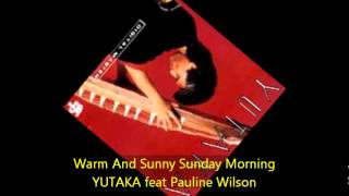 Yutaka - WARM AND SUNNY SUNDAY MORNING feat Pauline Wilson