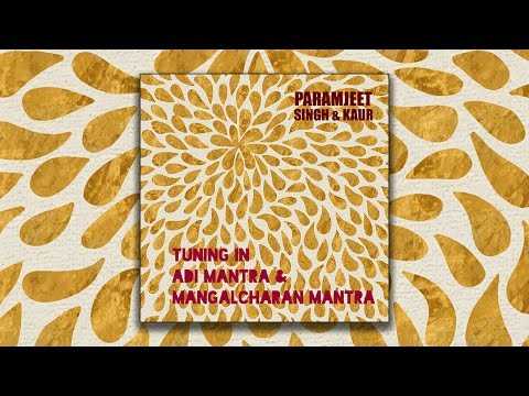 Adi Mantra & Mangalacharan Mantra - ONG NAMO GURU DEV NAMO - Kundalini Yoga Mantra Meditation