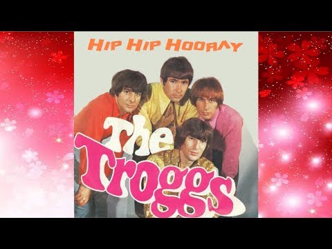 The Troggs ‎– Hip Hip Hooray (1968)