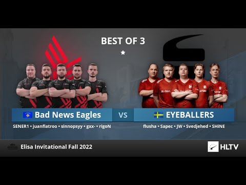 🔴LIVE🔴BAD NEWS EAGLES vs. EYEBALLERS |  Elisa Invitational Fall 2022 | BO3 |