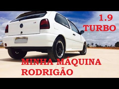 GOL 1.9 TURBO + MINHA MÁQUINA RODRIGÃO