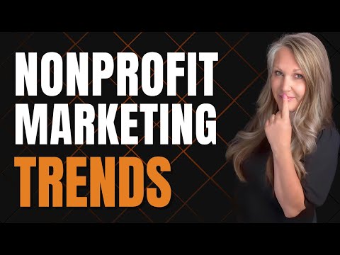Latest Nonprofit Marketing Trends Nonprofits Need to Know!