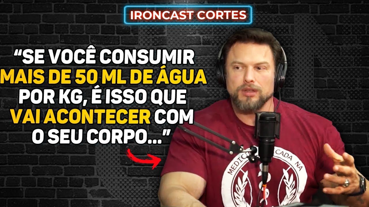 CONSUMIR MUITA ÁGUA PODE FAZER MAL? MUZY EXPLICOU – IRONCAST CORTES