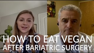 VEGAN AFTER BARIATRIC SURGERY | Dr. Garth Davis on How to Eat Vegan af