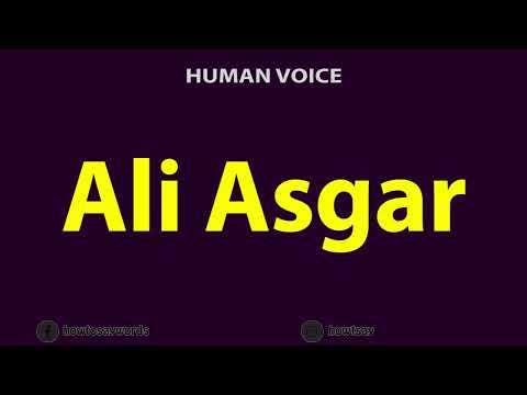 How To Pronounce Ali Asgar