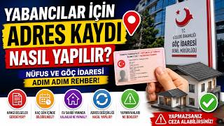 Türkiye'de Yabancıların Adres Kaydı Nasıl Yapılır? | Nüfus ve Göç İdar