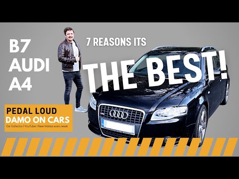 7 REASONS WHY THE B7 AUDI A4 IS THE BEST A4 VERSION EVER