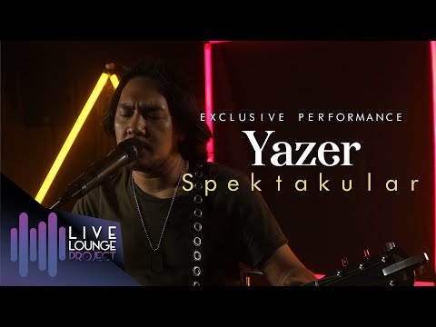 Spektakular [ Acoustic ] - Yazer | Live Lounge Project #4