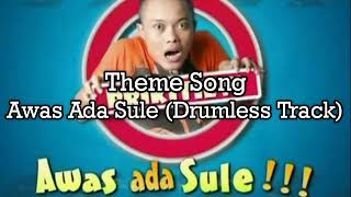 Download lagu Theme Song Awas Ada Sule (Drumless Track) mp3 Download lagu Theme Song Awas Ada Sule (Drumless Track) mp3