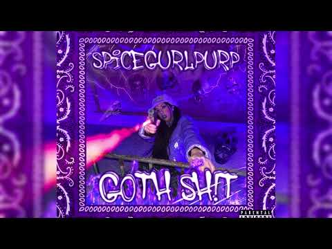 SpiceGurlPurp - Goth Sh!t (Prod. by Iced Out)