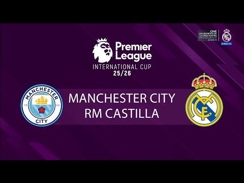 Manchester City - Real Madrid Castilla (J4 - Premier League International Cup) - RMTV