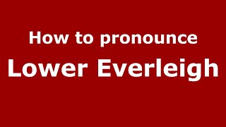 How to pronounce Lower Everleigh