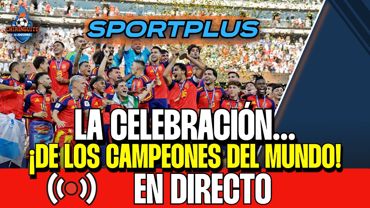 🏆🇪🇸 ¡LA CELEBRACIÓN DE LOS CAMPEONES DEL MUNDO! | SPORTPLUS
