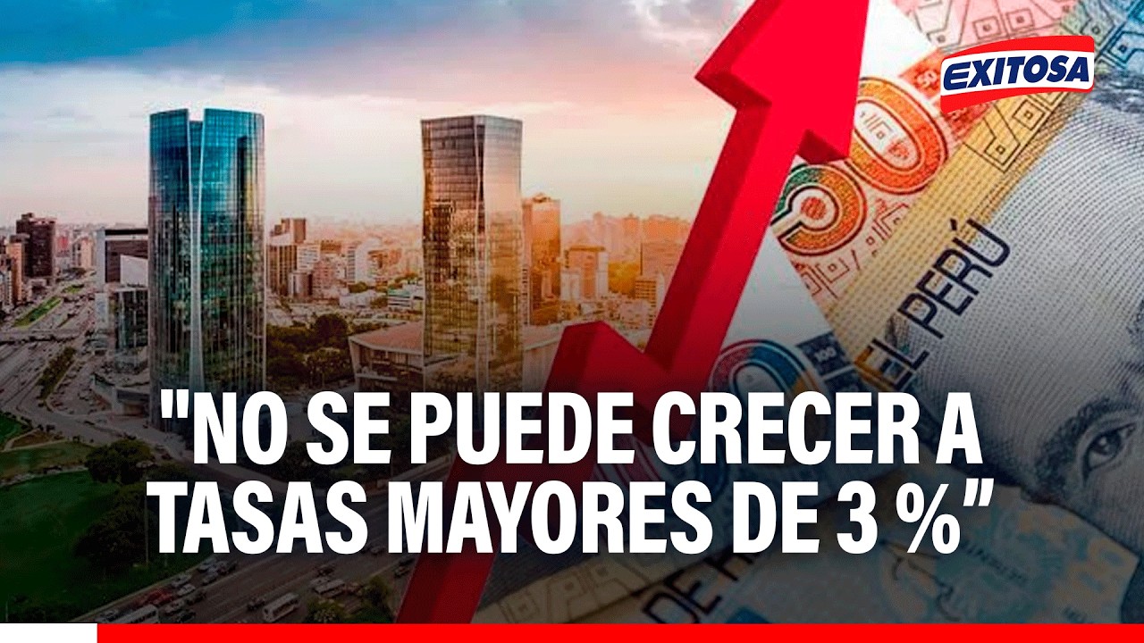 🔴🔵 Crecimiento económico del Perú: "No se puede crecer a tasas mayores del 3 %"