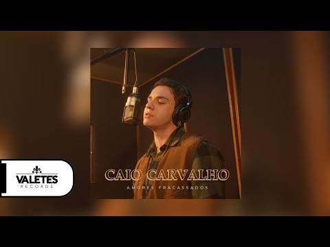 Caio Carvalho - Amores Fracassados