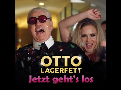 Otto Lagerfett „“ „Jetzt geht’s los“