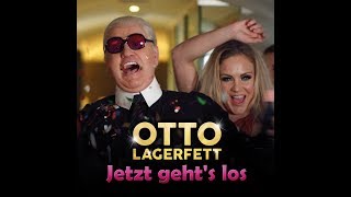 Otto Lagerfett - Jetzt Geht's Los video
