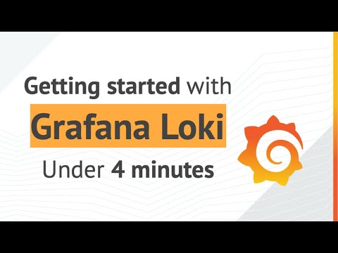 Getting started with Grafana Loki  - under 4 minutes