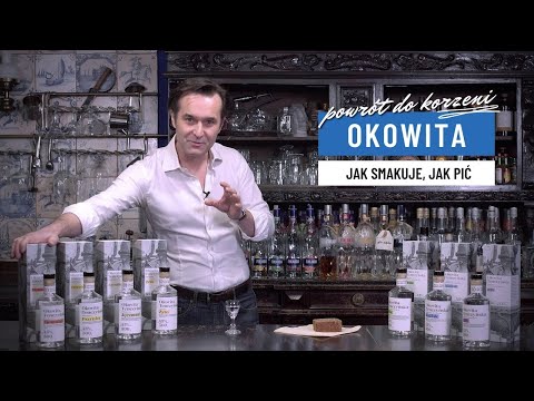 Okowita - czym jest, jak smakuje, jak wybrać i pić dobrą okowitę?