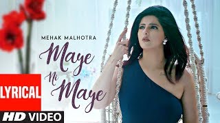 Maye Ni Maye: Mehak Malhotra (Full Lyrical Song) MixSingh