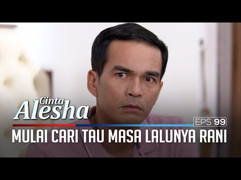 Doni Mulai Mencari Tau Masa Lalunya Rani – Cinta Alesha | Eps. 99 (3/4)