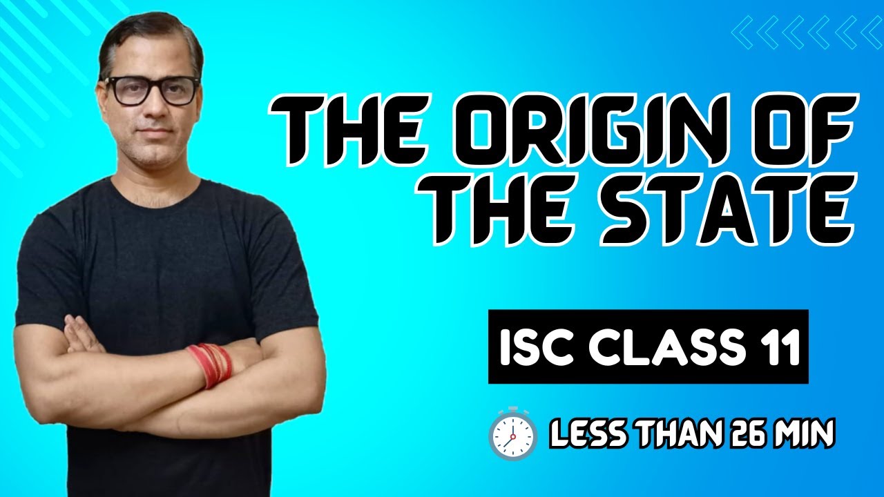 The Origin of the State | ISC Class 11 | ISC Political Science Class 11 | @SirTarunArts