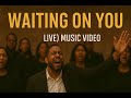 Waiting On You LIVE Music Video
