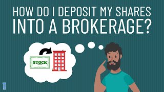 How Do I Deposit My Shares Into a Brokerage?